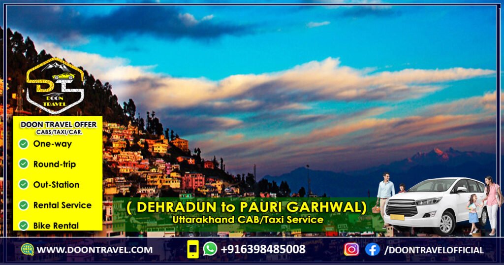 Dehradun to PAURI GARHWAL Taxi AND CAB Service UTTARAKHAND STATE india
